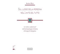 Libri Andrea Bozzi - Sul Luogo Della Persona Nell'unita Del Tutto. Io-Noita E So