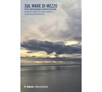 Sul mare di mezzo. Rotte mediterranee interdisciplinari