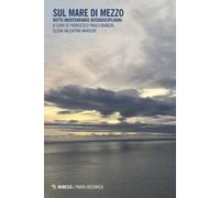 Sul mare di mezzo. Rotte mediterranee interdisciplinari - 2026 -