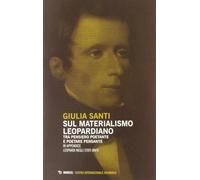 Sul materialismo leopardiano. Tra pensiero poetante e poetare pensante - S...
