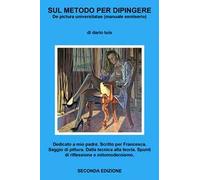 Sul metodo per dipingere. De pictura universitatae (manuale semiserio)