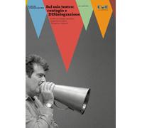 Libri Rafael Spregelburd - Sul Mio Teatro: Contagio E Disintegrazione. Scritti S