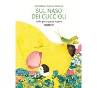 Sul naso dei cuccioli. Haiku per le quattro stagioni. Ediz. a colori