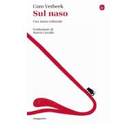 Sul naso. Una storia culturale [Paperback] Verbeek, Caro and Cavallo, Marco