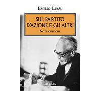 Sul Partito d’Azione e gli altri: Note critiche