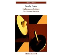 Sul piano obliquo. Tra Deleuze e Simondon - Corda Rosella