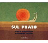 Sul prato. Sotto il prato. Ediz. a colori