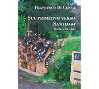 Sul primitivo verso Santiago - [Costa Edizioni]