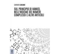 Sul principio di Hankel nell'insieme dei numeri complessi e altri articoli
