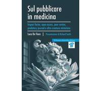 Sul pubblicare in medicina. Impact factor, open access, peer review, predatory journal e altre creature misteriose