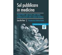 SUL PUBBLICARE IN MEDICINA - DE FIORE LUCA - Il Pensiero Scientifico