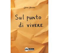 Sul punto di vivere