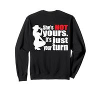 (sul Retro) Retro Funny She Is Not Yours It Is Just Your Turn Felpa