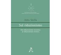 Sul riduzionismo. Dal riduzionismo teoretico al riduzionismo teorico