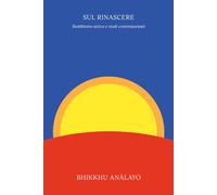 Sul rinascere. Buddhismo antico e studi contemporanei