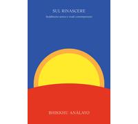 Sul rinascere. Buddhismo antico e studi contemporanei - 2023 - Ub
