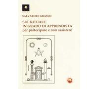 Sul rituale in grado di apprendista. Per partecipare e non assistere