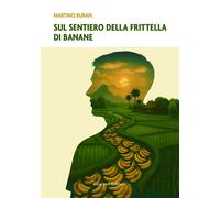 Sul sentiero della frittella di banane - 2025 - Giaconi Editore
