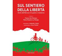 Sul sentiero della libertà. Storie dall'Abruzzo tra guerra e resistenza -2023