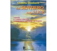 Sul sentiero della luce. I maestri, l'insegnamento notturno, la teosofia