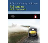 SUL SENTIERO DELL'ASSASSINO - Lorac E. C. R. Le Bourne Mary - 2024
