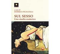 Sul sesso. Uno studio esoterico