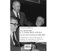 Sul socialismo e il futuro della sinistra. Scritti scelti e discorsi (1944-2000)