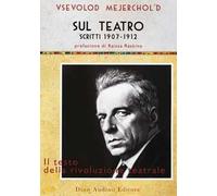 Sul teatro. Scritti 1907-1912