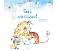 Sul vasino! Ediz. illustrata