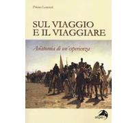 Sul viaggio e il viaggiare. Anatomia di un'esperienza