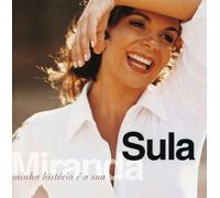 Sula Miranda - Minha Historia E a Sua