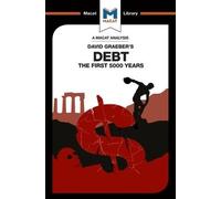 Sulaiman Hakemy An Analysis of David Graeber's Debt (Tascabile) Macat Library