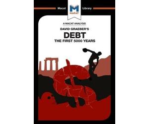 Sulaiman Hakemy An Analysis of David Graeber's Debt (Tascabile) Macat Library