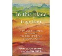 Sulaiman Khatib Penina Eilberg-Schwartz In This Place Together (Tascabile)