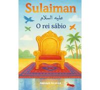 Sulaiman - O rei sábio | livro islâmico infantil: Islamic kids books