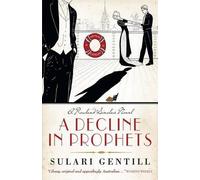Sulari Gentill A Decline in Prophets (Copertina rigida)
