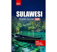 SULAWESI Travel Guide 2026: Explore Beaches, Cultural Villages, and Wildlife Adventures on an Indonesian Island