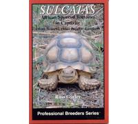 Sulcatas: African Spurred Tortoises in Captivity (Professional Breeders Series)