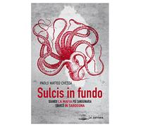 Sulcis in fundo. Quando la mafia più sanguinaria sbarcò in Sardegna