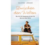 Suleika Jaouad Zwischen den Welten: Was mich die Begegnung mit dem (Tascabile)