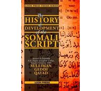 Suleiman Geddi Qaya The History and Development of the Somali Scrip (Tascabile)