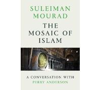 Suleiman Mourad The Mosaic of Islam (Tascabile)