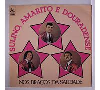 SULINO, AMARITO & DOURADENSE - nos bracos da saudade