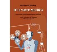 Sull’arte medica. Umanesimo scientifico e Intelligenza artificiale