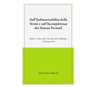 Sull’Indimostrabilità Interna della Verità e sull’Incompletezza dei Sistemi Formali