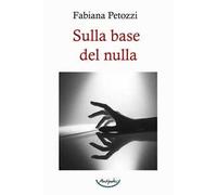 Sulla base del nulla