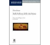 Sulla bellezza della vita buona. Fini e criteri dell'agire umano in Aristotele