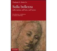 Sulla bellezza. Nella natura, nell'arte, nell'uomo