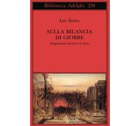 Sulla bilancia di Giobbe. Peregrinazioni attraverso le anime - Sestov Lev