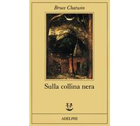 Sulla collina nera - Chatwin Bruce